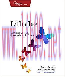 Liftoff: Start and Sustain Successful Agile Teams 2nd Edition,