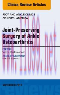 [AME]Joint Preserving Surgery of Ankle Osteoarthritis, an Issue of Foot and Ankle Clinics, 1e (...