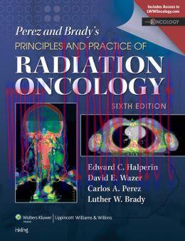 [AME]Perez & Brady's Principles and Practice of Radiation Oncology, 6th Edition (ORIGINAL PDF f...