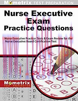 (PDF)Nurse Executive Exam Practice Questions (Second Set): Nurse Executive Practice Tests & Exa...