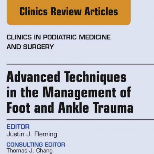 Advanced Techniques in the Management of Foot and Ankle Trauma