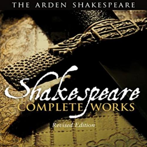 Arden Shakespeare Complete Works_ Student Edition - William Shakespeare
