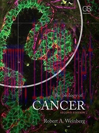 [PDF]The Biology of Cancer, 2nd Edition [Weinberg, Robert A.]