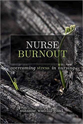 Nurse Burnout Overcoming Stress in Nursing