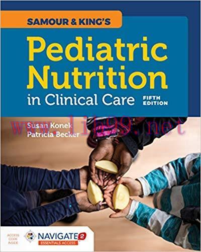 [PDF]Samour and King’s Pediatric Nutrition in Clinical Care 5th Edition