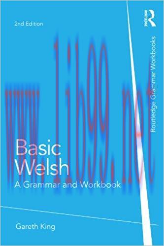 Basic Welsh: A Grammar and Workbook (Grammar Workbooks) 2nd Edition,