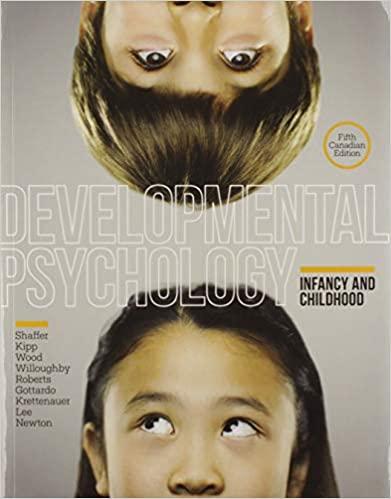 Developmental Psychology Infancy and Childhood 5th Canadian Edition [David Shaffer]