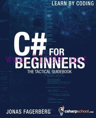 [FOX-Ebook]C# For Beginners: The tactical guidebook - Learn CSharp by coding