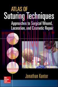 [AME]Atlas of Suturing Techniques: Approaches to Surgical Wound, Laceration, and Cosmetic Repai...