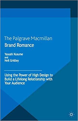 (PDF)Brand Romance Using the Power of High Design to Build a Lifelong Relationship with Your Au...