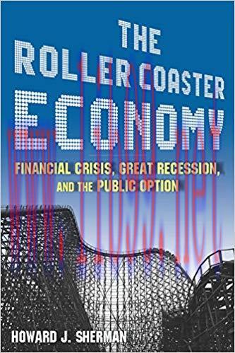 (PDF)The Roller Coaster Economy: Financial Crisis, Great Recession, and the Public Option 1st E...