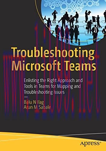[FOX-Ebook]Troubleshooting Microsoft Teams: Enlisting the Right Approach and Tools in Teams for...