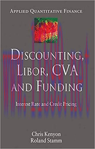 (PDF)Discounting, LIBOR, CVA and Funding: Interest Rate and Credit Pricing (Applied Quantitativ...