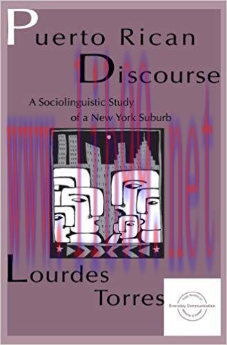 Puerto Rican Discourse: A Sociolinguistic Study of A New York Suburb (Everyday Communication Se...