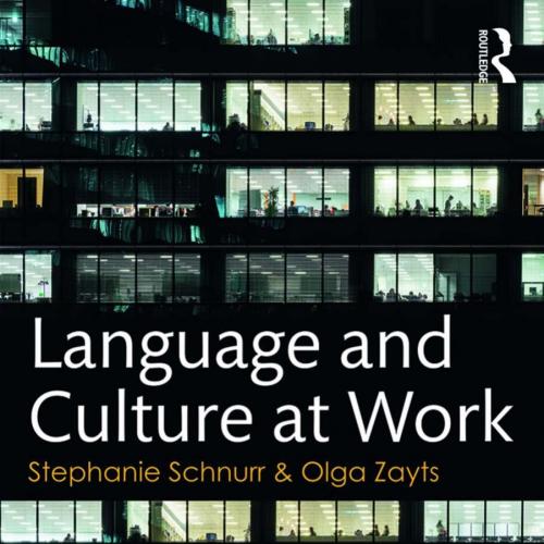 Language and Culture at Work - Schnurr, Stephanie; Zayts, Olga;