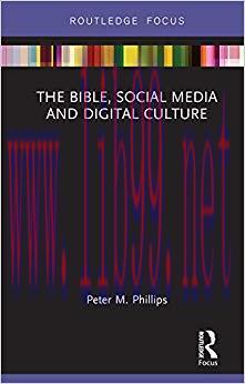 The Bible, Social Media and Digital Culture (Routledge Focus on Religion) 1st Edition,