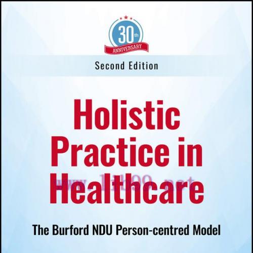 [AME]Holistic Practice in Healthcare: The Burford NDU Person-centred Model, 2nd Edition (Origin...