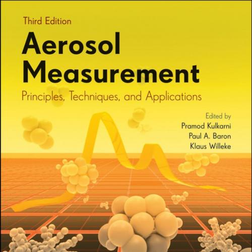 Aerosol Measurement Principles, Techniques, and Applications 3rd Edition - Willeke, Klaus.,Baro...