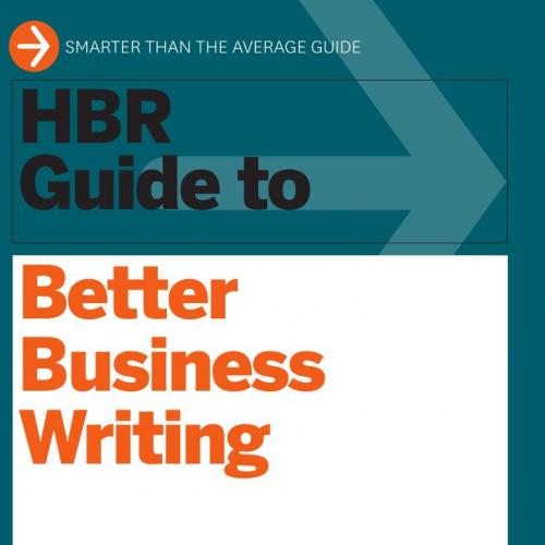 HBR Guide to Better Business Writing - Bryan A. Garner