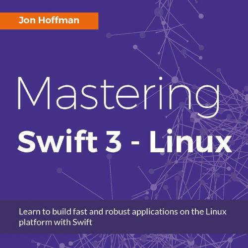Mastering Swift 3 Linux 1786461412