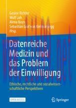 [PDF]Datenreiche Medizin und das Problem der Einwilligung: Ethische, rechtliche und sozialwisse...