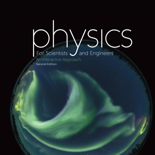 Physics for scientists and engineers _ an interactive approach - Wei Zhi