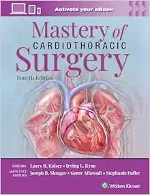 [AME]Mastery of Cardiothoracic Surgery, 4th edition (EPUB + Converted PDF)