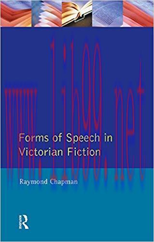 Forms of Speech in Victorian Fiction (Studies In Eighteenth and Nineteenth Century Literature S...
