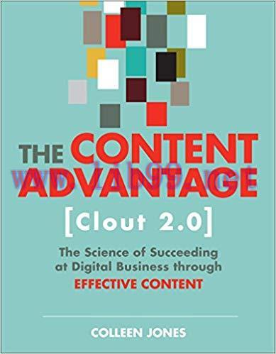 The Content Advantage (Clout 2.0): The Science of Succeeding at Digital Business through Effect...