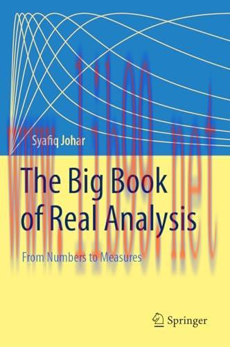 [FOX-Ebook]The Big Book of Real Analysis: From_ Numbers to Measures, 2nd Edition