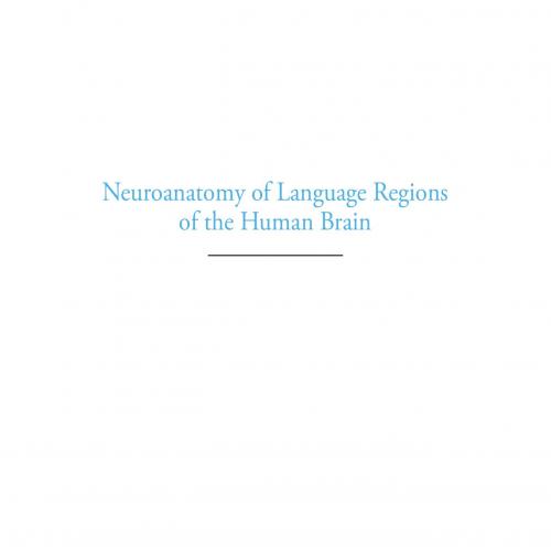 Neuroanatomy of Language Regions of the Human Brain