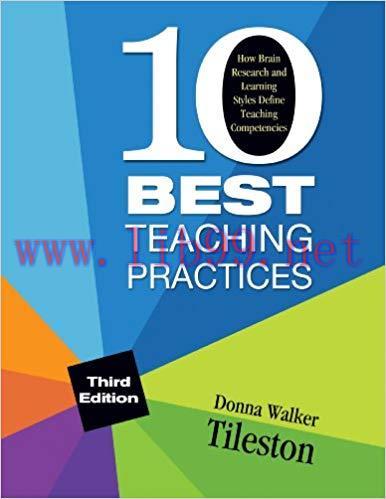Ten Best Teaching Practices: How Brain Research and Learning Styles Define Teaching Competencie...
