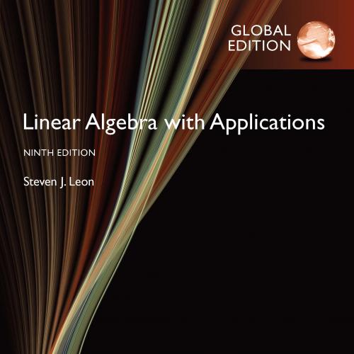Linear Algebra with Applications, 9th Global Edition
