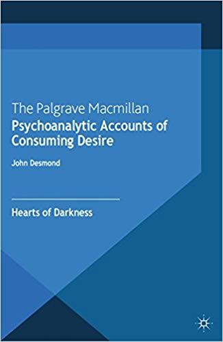 (PDF)Psychoanalytic Accounts of Consuming Desire Hearts of Darkness 2013 Edition