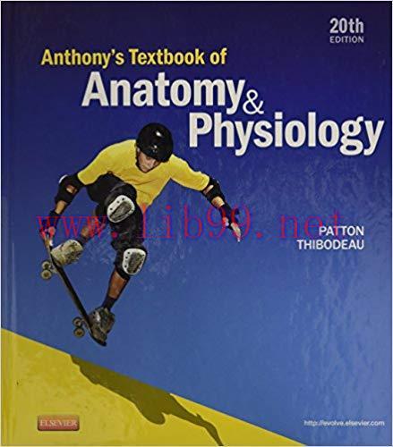 [PDF]Anthony’s Textbook of Anatomy Physiology, 20th Edition