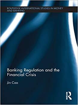 (PDF)Banking Regulation and the Financial Crisis (Routledge International Studies in Money and ...