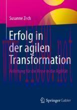 [PDF]Erfolg in der agilen Transformation: Anleitung f&uuml;r die Reise in die Agilit&auml;t