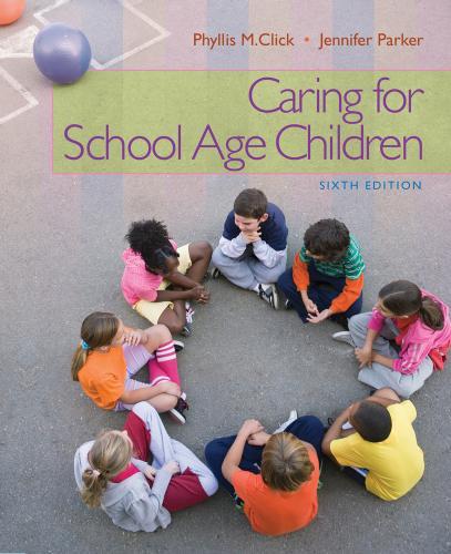 Caring for School Age Children 6th Edition by Phyllis M. Click