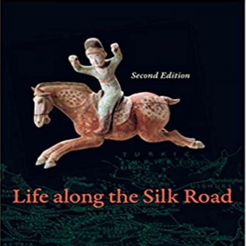 Life along the Silk Road 2nd Second Edition by Susan Whitfield - Susan Whitfield