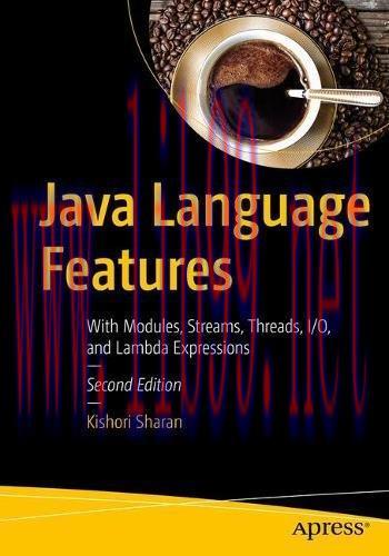 [FOX-Ebook]Java Language Features: With Modules, Streams, Threads, I/O, and Lambda Expressions,...