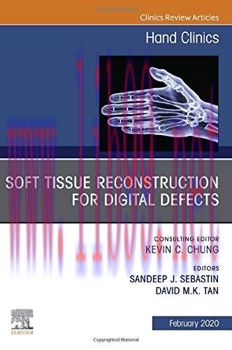 [AME]Soft Tissue Reconstruction for Digital Defects, An Issue of Hand Clinics (Volume 36-1) (Th...
