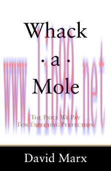 Whack-a-Mole: The Price We Pay For Expecting Perfection