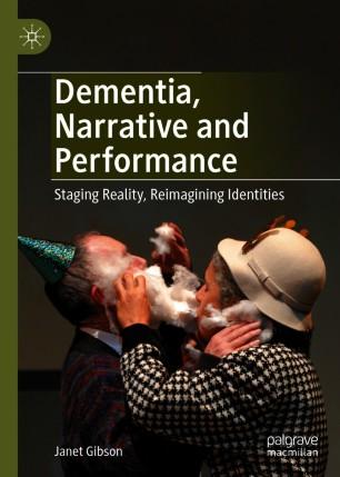Dementia, Narrative and Performance