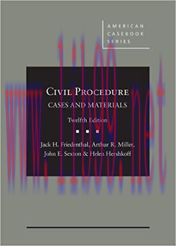 [PDF]Friedenthal, Miller, Sexton, and Hershkoff&rsquo;s Civil Procedure Cases and Materials 12th Edit...
