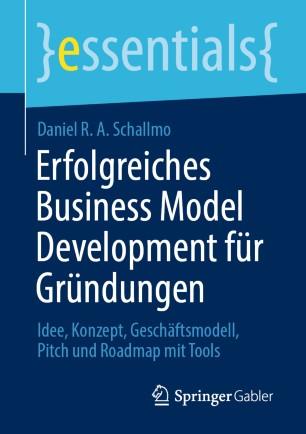 Erfolgreiches Business Model Development f&uuml;r Gr&uuml;ndungen