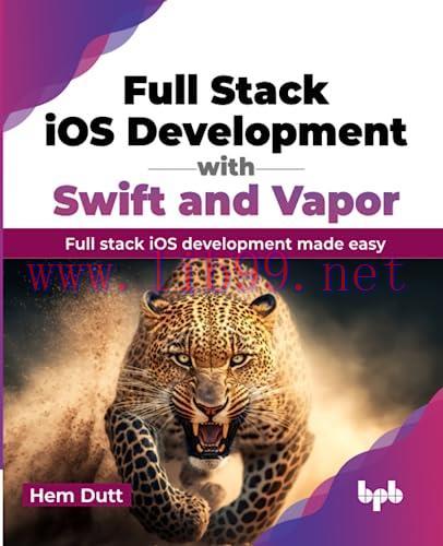 [FOX-Ebook]Full Stack iOS Development with Swift and Vapor: Full stack iOS development made eas...