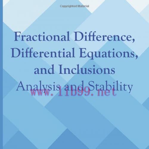 [FOX-Ebook]Fractional Difference, Differential Equations, and Inclusions: Analysis and Stabilit...