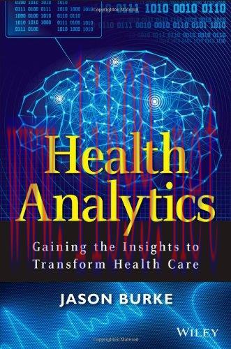 [FOX-Ebook]Health Analytics: Gaining the Insights to Transform Health Care