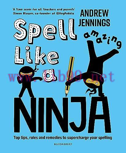 [FOX-Ebook]Spell Like a Ninja: Top tips, rules and remedies to supercharge your spelling