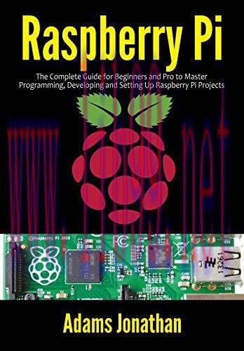 [FOX-Ebook]Raspberry Pi: The Complete Guide for Beginners and Pro to Master Programming, Develo...